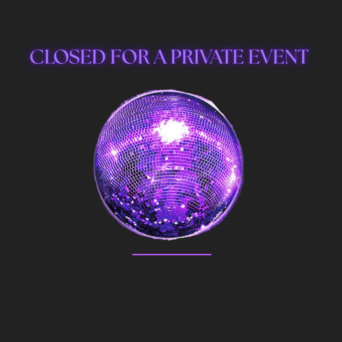CLOSED FOR PRIVATE EVENT